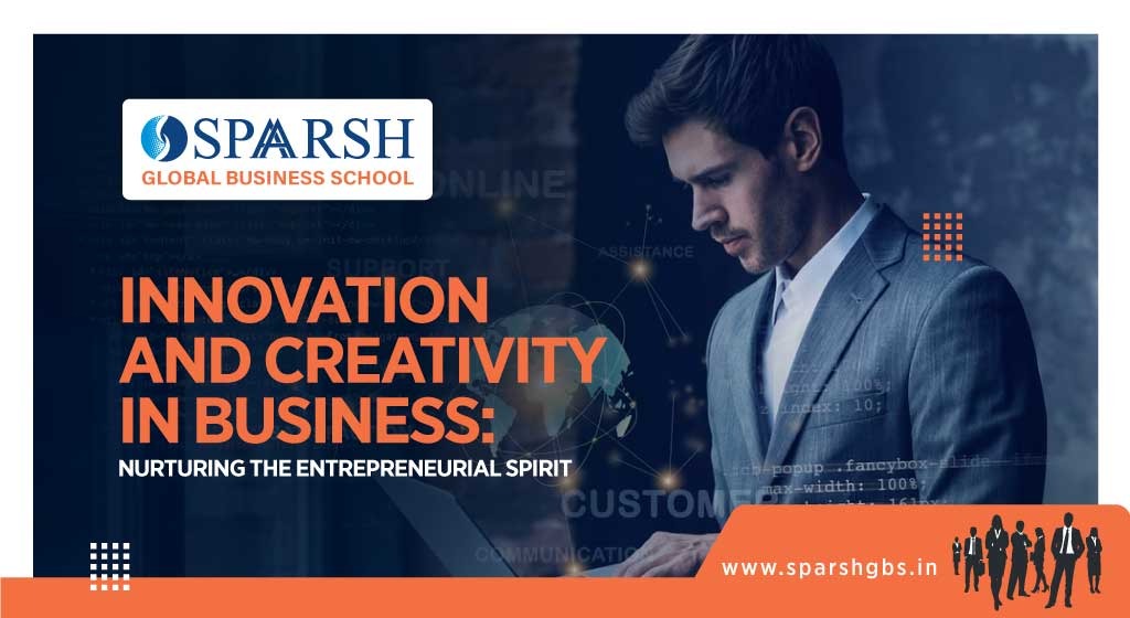 Innovation and Creativity in Business : Nurturing the Entrepreneurial Spirit